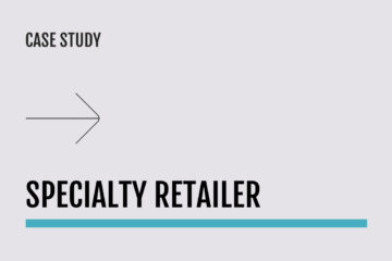 Specialty Retailer: Improved Omnichannel Efficiencies